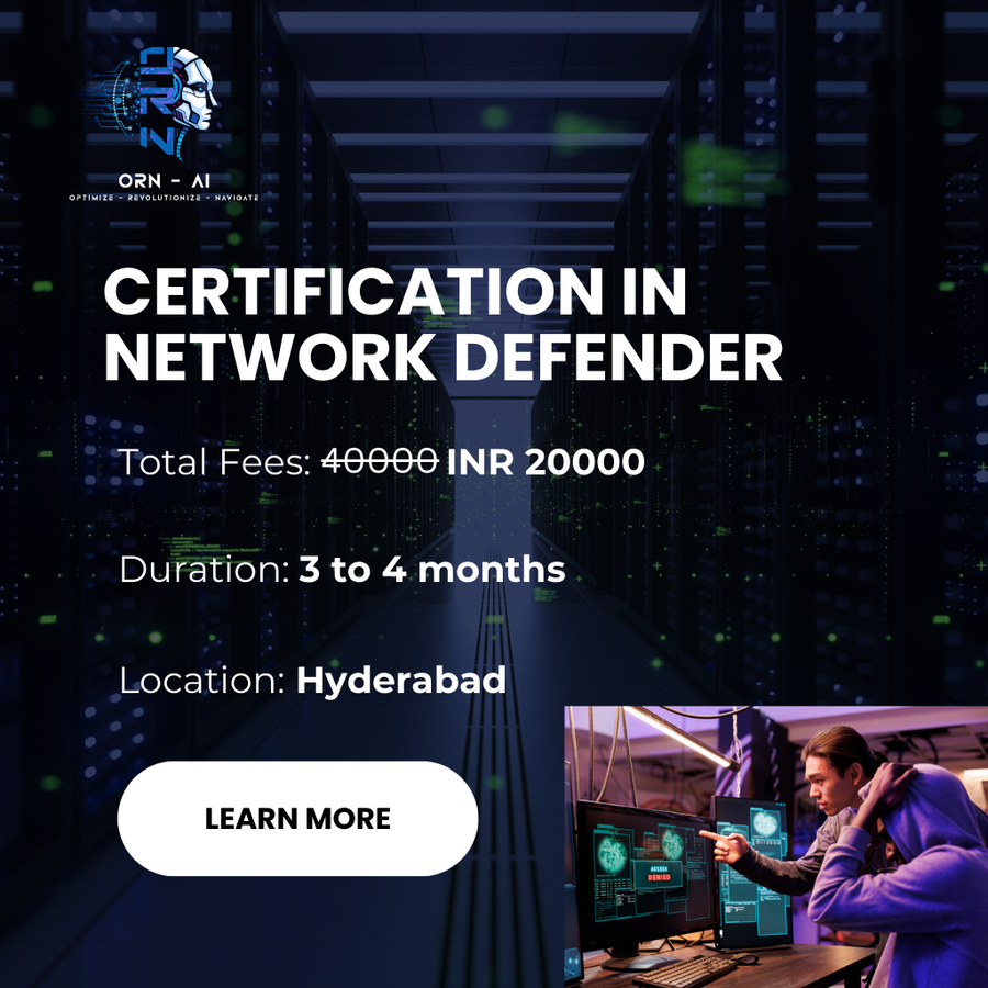 Certification in Network Defender  at ORN-AI private Limited , Hyderabad